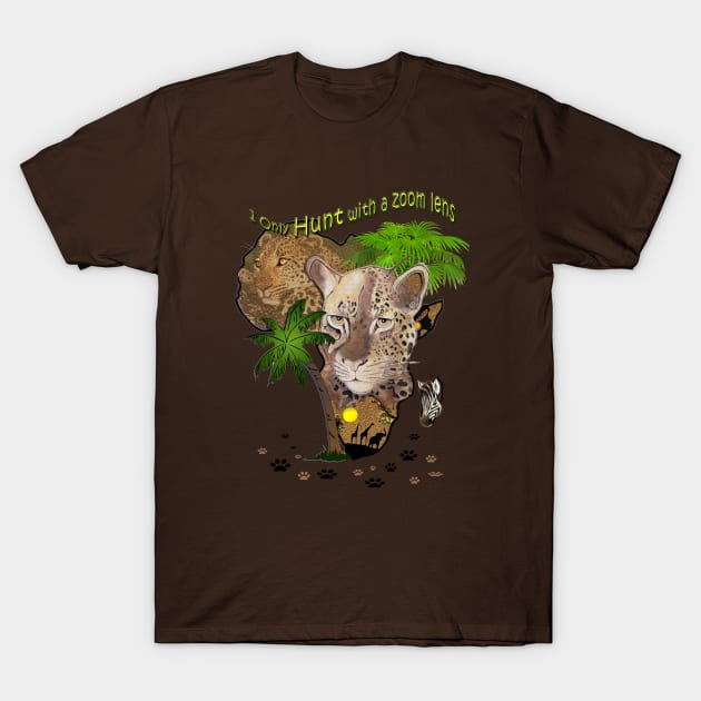 Only hunt with a zoom lens T-Shirt by Just Kidding by Nadine May